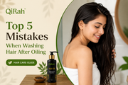 Top 5 Mistakes When Washing Hair After Oiling