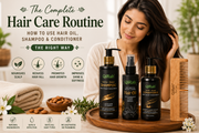 The Complete Hair Care Routine: How to Use Hair Oil, Shampoo & Conditioner the Right Way