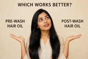 Pre-Wash vs Post-Wash Hair Oil – Which Works Better?